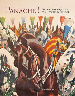 Panache ! Les origines équestres et militaires du cirque