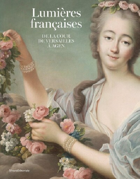 Lumières françaises - De la cour de Versailles à Agen