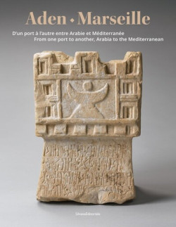 Aden, Marseille - From one port to another, Arabia to the Mediterranean