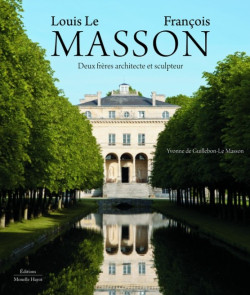Louis Le Masson et François Masson - Deux frères architecte et sculpteur