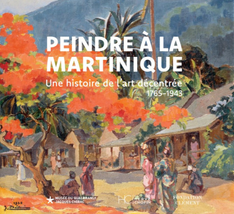 Peindre à la Martinique - Une histoire de l'art décentrée