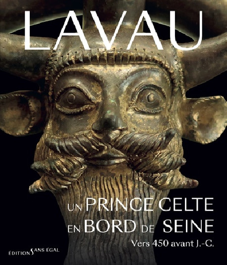 Lavau - Un prince celte en bord de Seine, vers 450 ans avant notre ère