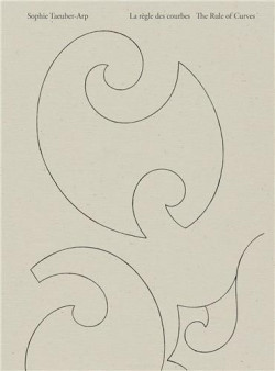 Sophie Taeuber-Arp - La règle des courbes