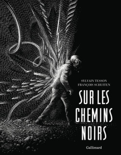 Sur les chemins noirs de Sylvain Tesson, illustré par François Schuiten