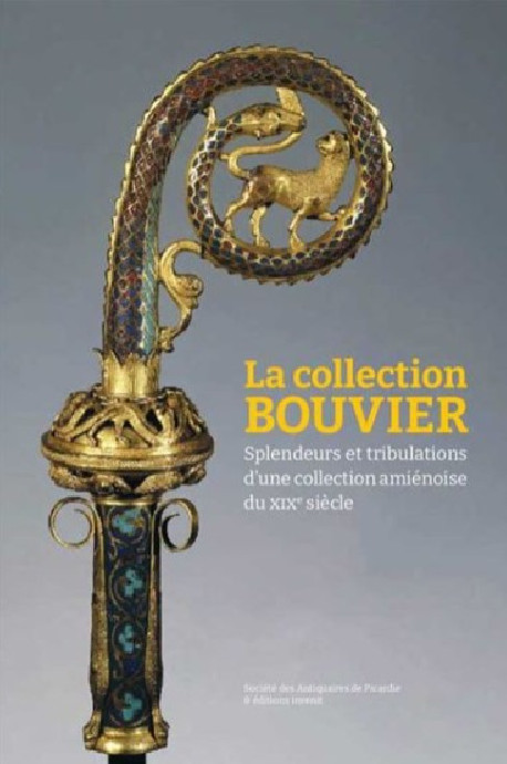La collection Bouvier - Splendeurs et tribulations d'une collection amiénoise du XIXe siècle