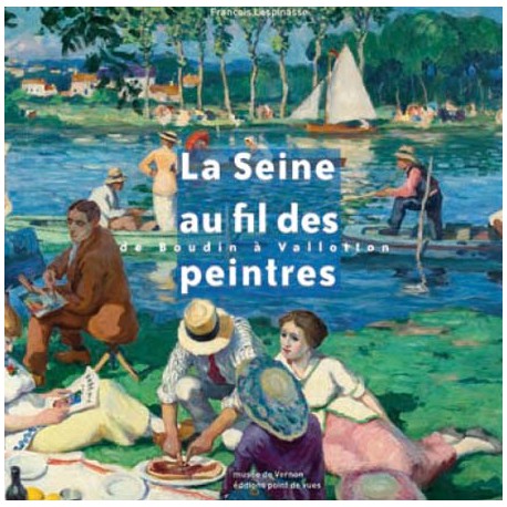 La Seine au fil des peintres, de Boudin à Vallotton