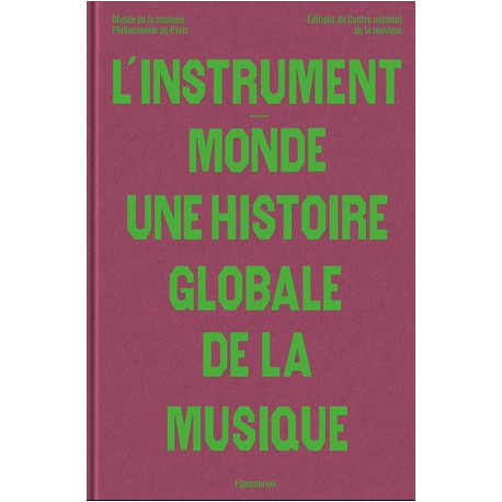 L'instrument-monde - Une histoire globale de la musique