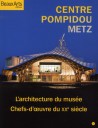 Centre Pompidou Metz : l'architecture du musée, chefs-d'oeuvre du XX siècle 