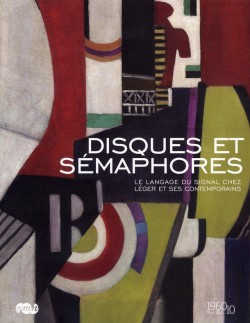 Disques et sémaphores, le language du signal chez Léger et ses contemporains