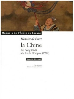 Histoire des arts de l’extrême-orient la Chine, des Songs à la fin de l’Empire (960-1912) - Tome II