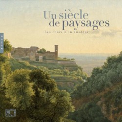 Un siècle de paysages, les choix d'un amateur