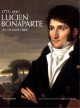 Lucien Bonaparte (1775-1840), un homme libre