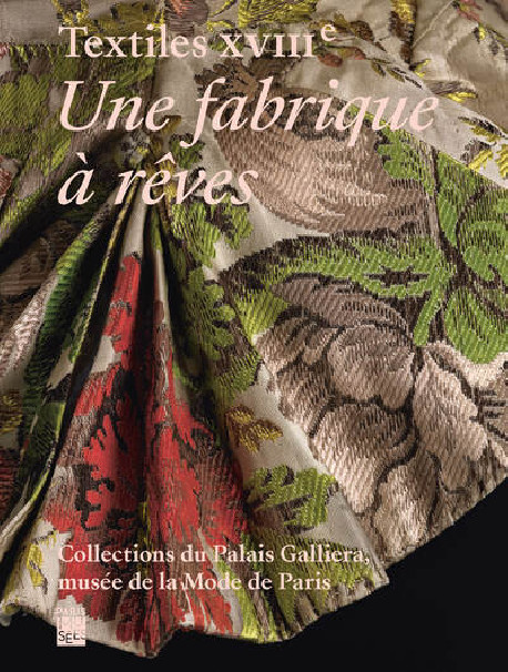 Textiles XVIIIe - Une fabrique à rêves
