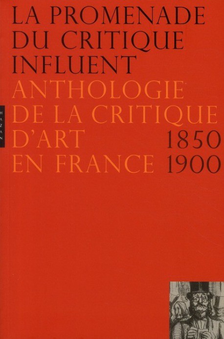 La promenade du critique influent, anthologie de la critique d'art en France 1850-1900