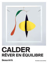 Calder, rêver en équilibres - Beaux-arts Hors-série Exposition