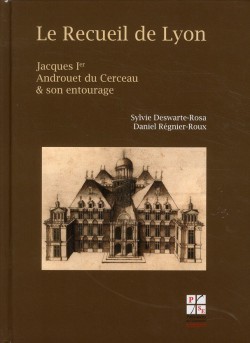 Le Recueil de Lyon, Jacques Ier Androuet du Cerceau et son entourage