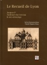 Le Recueil de Lyon, Jacques Ier Androuet du Cerceau et son entourage