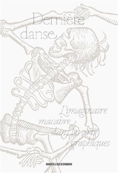 Catalogue Dernière danse, l'imaginaire macabre dans les arts graphiques