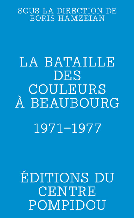 La bataille des couleurs à Beaubourg (1971-1977)