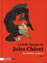  La Belle Epoque de Jules Chéret, de l'affiche au décor