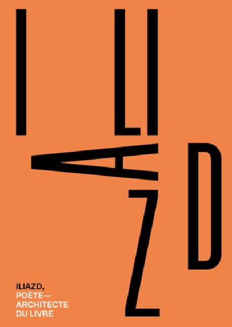 Iliazd - Poète architecte du livre