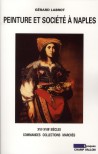 Peinture et société à Naples - XVIe- XVIIIe siècles