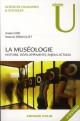 La muséologie, histoire, développements, enjeux actuels