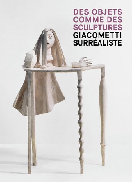 Giacometti surréaliste - Des objets comme des sculptures