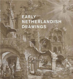 Early Netherlandish Drawings, 1400-1600 - British Museum