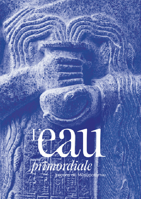 L'eau primordiale - Leçons de Mésopotamie