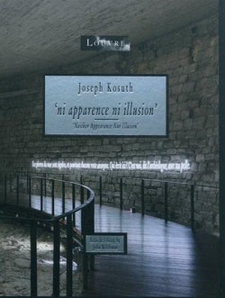 Joseph Kosuth, ni apparence ni illusion