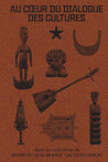 Au coeur du dialogue des cultures - Dans les collections du musée du Quai Branly