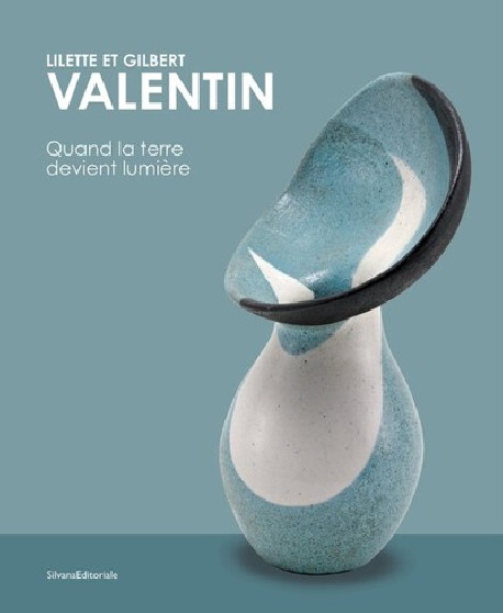 Lilette et Gilbert Valentin - Quand la terre devient lumière