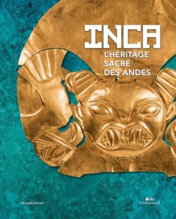 Inca - L'héritage sacré des Andes