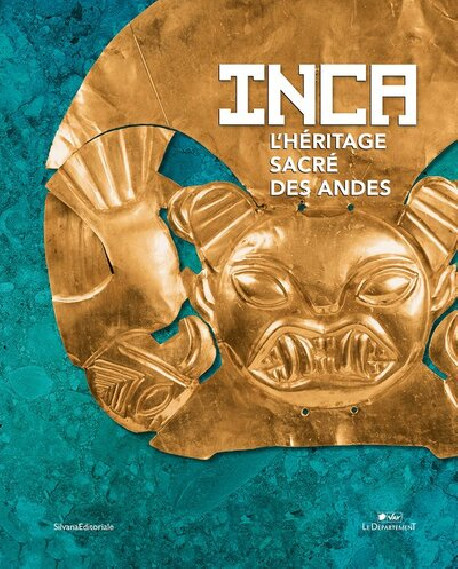 Inca - L'héritage sacré des Andes
