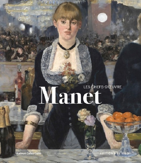 Edouard Manet - Les chefs-d'oeuvre