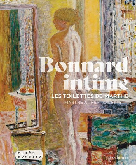 Bonnard intime - Les toilettes de Marthe