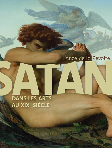 L'Ange de la révolte - Satan dans les arts au XIXe siècle