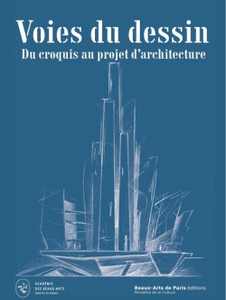 Voies du dessin - Du croquis au projet d'architecture