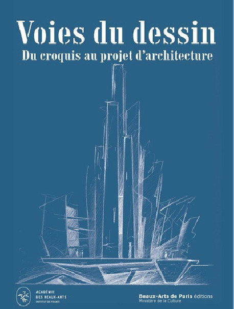 Voies du dessin - Du croquis au projet d'architecture