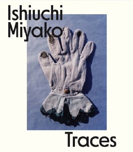 Traces - Miyako Ishiuchi