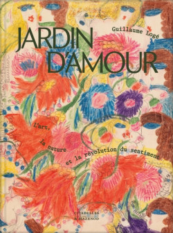 Jardin d'amour - L'art, la nature et la révolution du sentiment