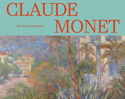 Claude Monet, une vie en peinture - Collections des musées d'Orsay et de l'Orangerie