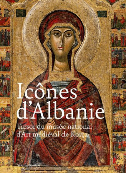 Icônes d'Albanie - Trésor du Musée national d'Art médiéval de Korça