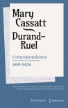 Mary Cassatt / Durand-Ruel - Correspondance entre l'artiste et son marchand (1891-1926)