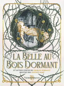 La belle au bois dormant et autres contes, illustré par Gustave Doré