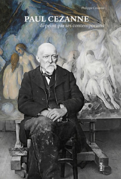Paul Cezanne dépeint par ses contemporains