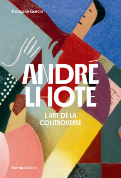 André Lhote - L'art de la controverse