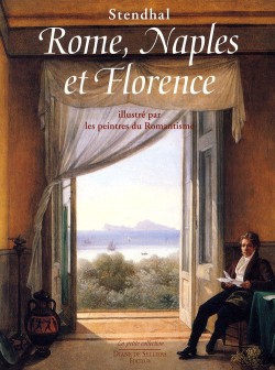 Stendhal - Rome, Naples et Florence illustré par les peintres du Romantisme