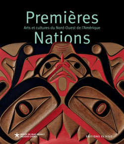 Premières Nations - Arts et cultures du Nord-Ouest de l'Amérique